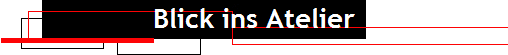 Blick ins Atelier