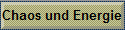 Chaos und Energie
